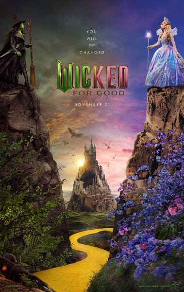 This “Wicked: For Good” movie poster features main characters Elphaba, left, and Glinda, right, separated by the power of Oz, hinting at the ending of the prior film. The second film of the “Wicked” movie franchise will be released Nov. 21, 2025 with Cynthia Erivo reappearing as Elphaba and Ariana Grande reappearing as Glinda. PHOTO COURTESY OF UNIVERSAL PICTURES
